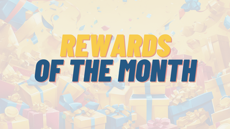 Rewards of the Month!